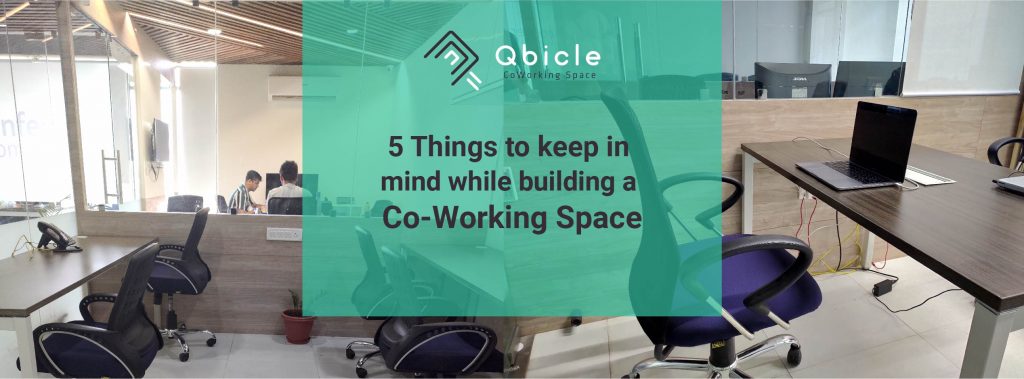 5 Things to keep in mind while building a coworking space